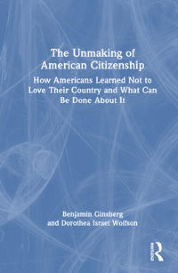The Unmaking of American Citizenship