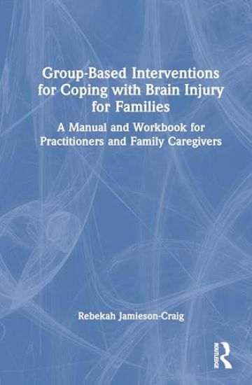Group-Based Interventions for Coping with Brain Injury for Families