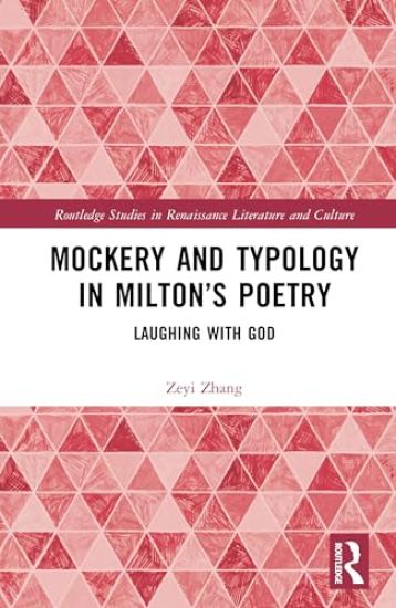 Mockery and Typology in Milton’s Poetry