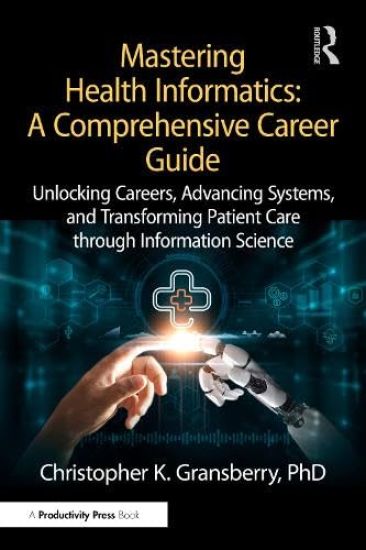 Mastering Health Informatics: A Comprehensive Career Guide