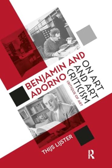Benjamin and Adorno on Art and Art Criticism