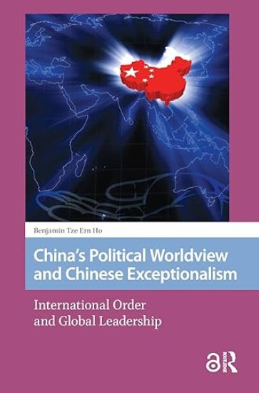 China's Political Worldview and Chinese Exceptionalism