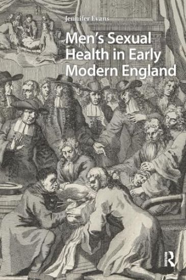 Men's Sexual Health in Early Modern England