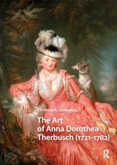 The Art of Anna Dorothea Therbusch (1721-1782)