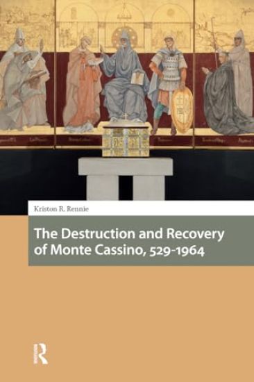The Destruction and Recovery of Monte Cassino, 529-1964