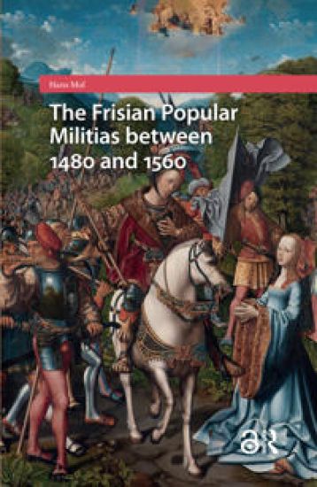The Frisian Popular Militias between 1480 and 1560
