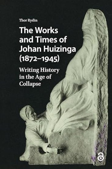 The Works and Times of Johan Huizinga (1872–1945)