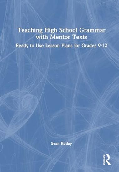 Teaching High School Grammar with Mentor Texts