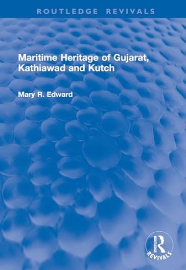 Maritime Heritage of Gujarat, Kathiawad and Kutch
