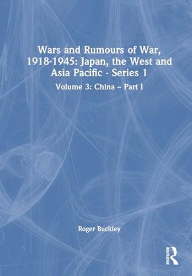 Wars and Rumours of War, 1918-1945: Japan, the West and Asia Pacific - Series 1