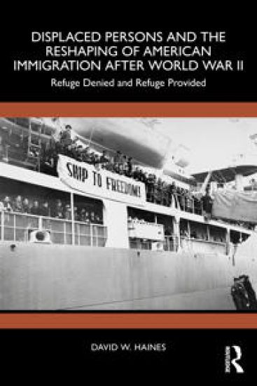 Displaced Persons and the Reshaping of American Immigration after World War II