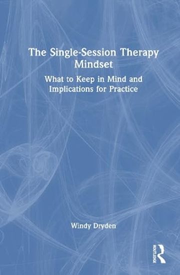The Single-Session Therapy Mindset