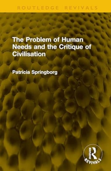 The Problem of Human Needs and the Critique of Civilisation