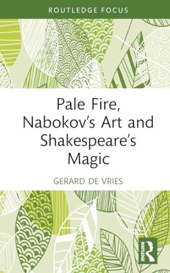 Pale Fire, Nabokov’s Art and Shakespeare’s Magic