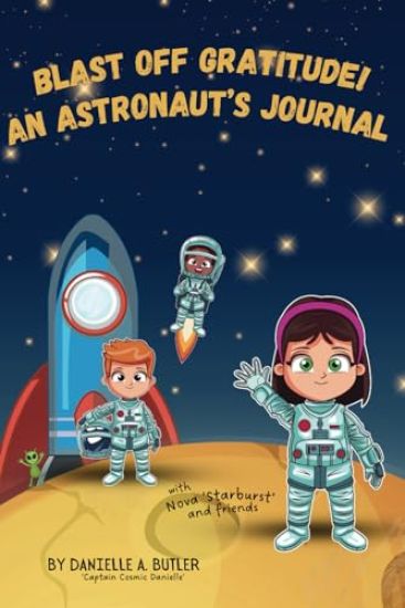 Blast Off Gratitude! An Astronaut's Journal