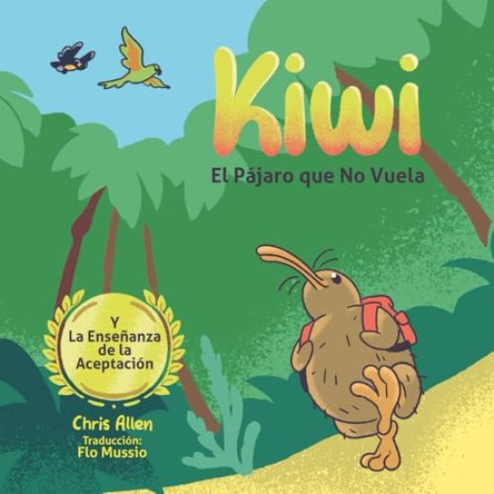 Kiwi el Pájaro que No Vuela & La Enseñanza de la Aceptación