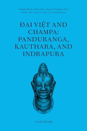 Ð?i Vi?t and Champa: Panduranga, Kauthara, and Indrapura