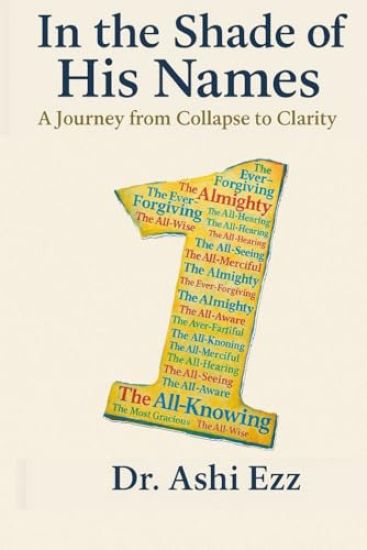 In the Shades of His Names: A Journey from Collapse to Clarity