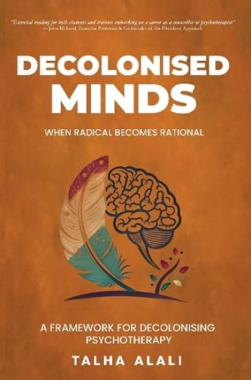 Decolonised Minds: When Radical Becomes Rational