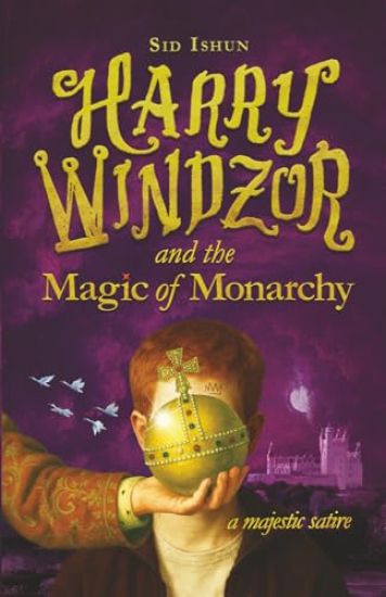 Harry Windzor and the Magic of Monarchy