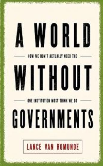Without Governments The World Would Be Amazing