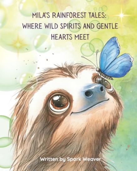 Mila's Rainforest Tales: Where Wild Spirits and Gentle Hearts Meet