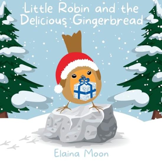 Little Robin and the Delicious Gingerbread