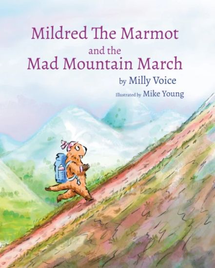 Mildred The Marmot and the Mad Mountain March