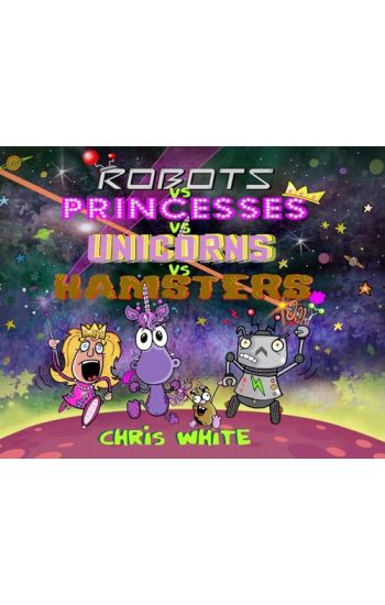 Robots vs Princesses vs Unicorns vs Hamsters