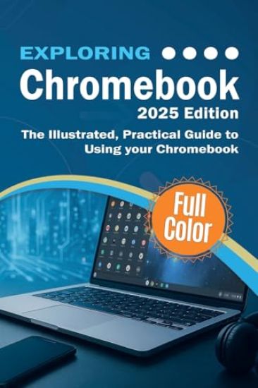 Exploring Chromebook - 2025 Edition