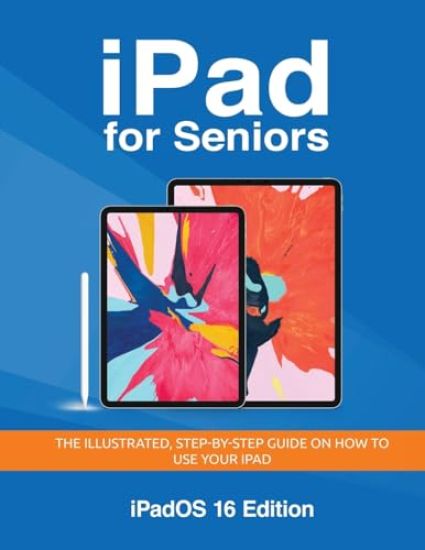 iPad for Seniors - iPadOS 16 Edition