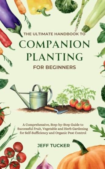 The Ultimate Handbook to Companion Planting for Beginners