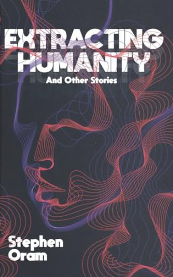 Extracting Humanity And Other Stories