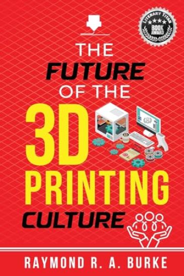 The Future of the 3D Printing Culture
