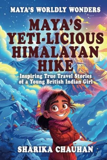 Maya's Worldly Wonders: Maya’s Yeti-licious Himalayan Hike