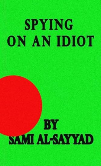 Spying on an Idiot