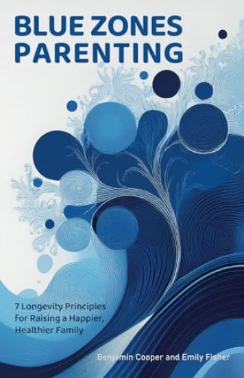 Blue Zones Parenting