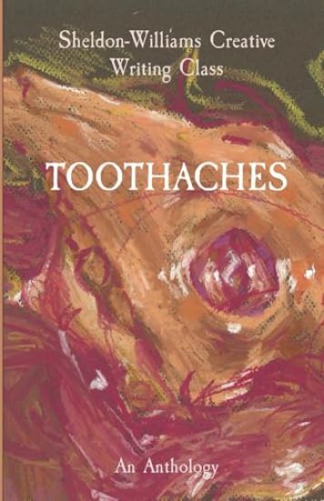Toothaches, an anthology