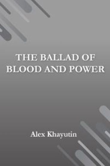 "The Ballad of Blood and Power"