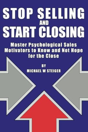 Stop Selling and Start Closing