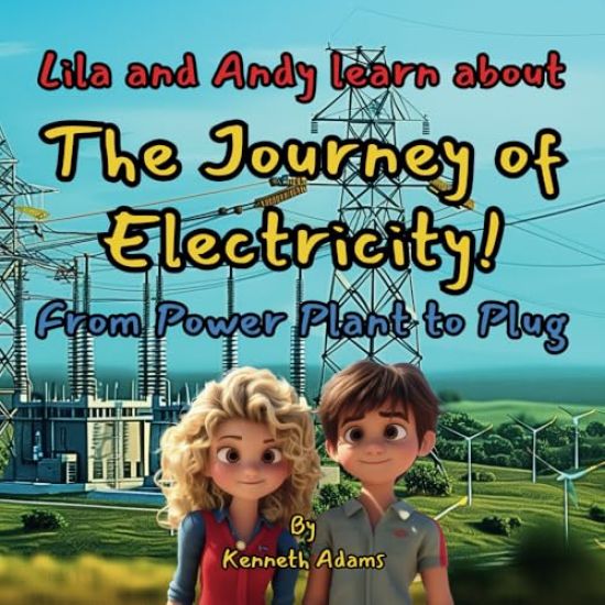 Lila and Andy learn about The Journey of Electricity!
