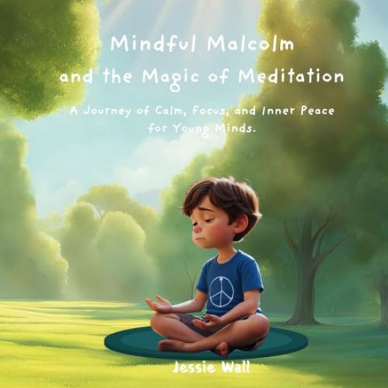 Mindful Malcolm and the Magic of Meditation