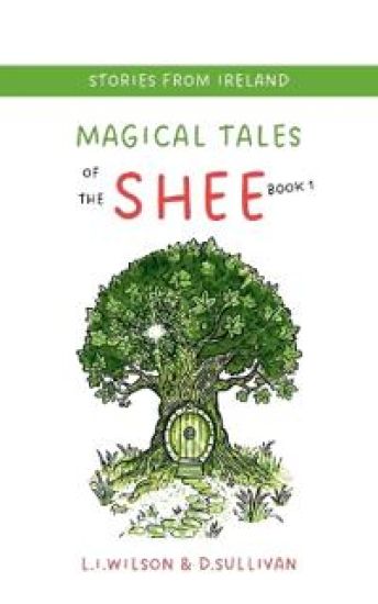 Magical Tales of the Shee Book 1