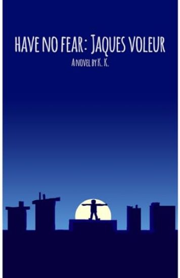 Have no fear, Jaques Voleur.