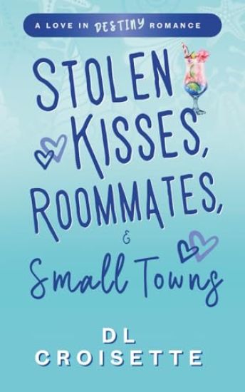 Stolen Kisses, Roommates, and Small Towns