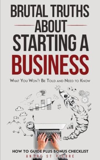Brutal Truths About Starting a Business
