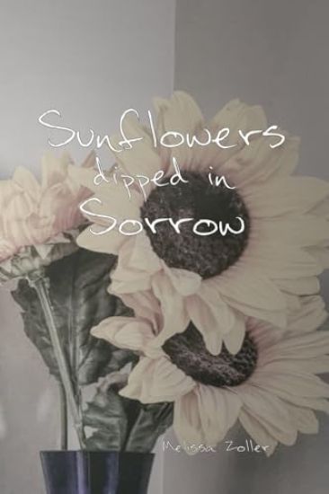 Sunflowers dipped in Sorrow
