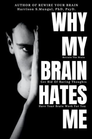 Why My Brain Hates Me?