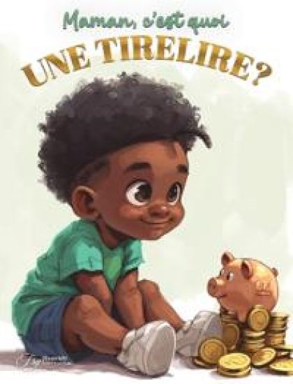Maman, c'est quoi une tirelire?