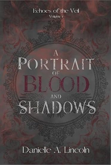 A Portrait of Blood and Shadows